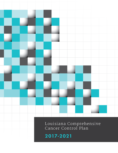 Louisiana Comprehensive Cancer Control Plan 2017-2021